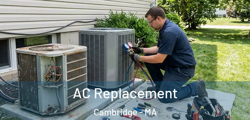  AC Replacement Cambridge - MA