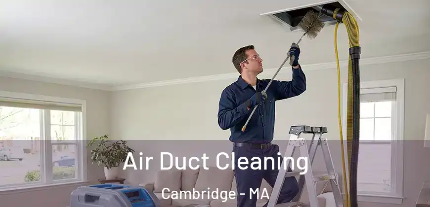  Air Duct Cleaning Cambridge - MA