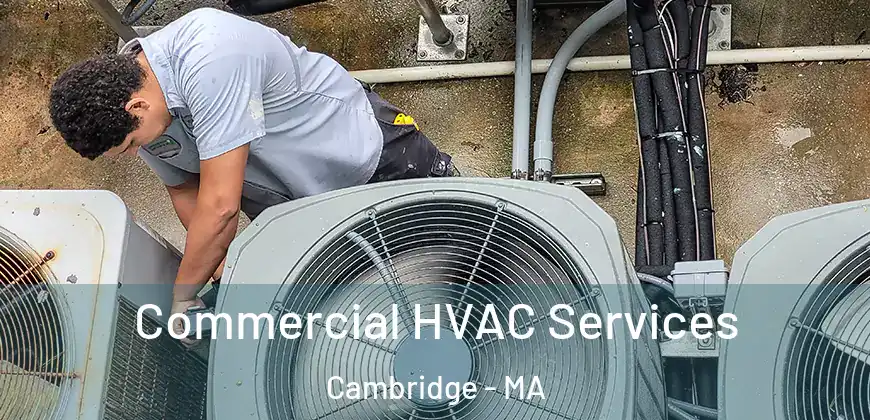  Commercial HVAC Services Cambridge - MA