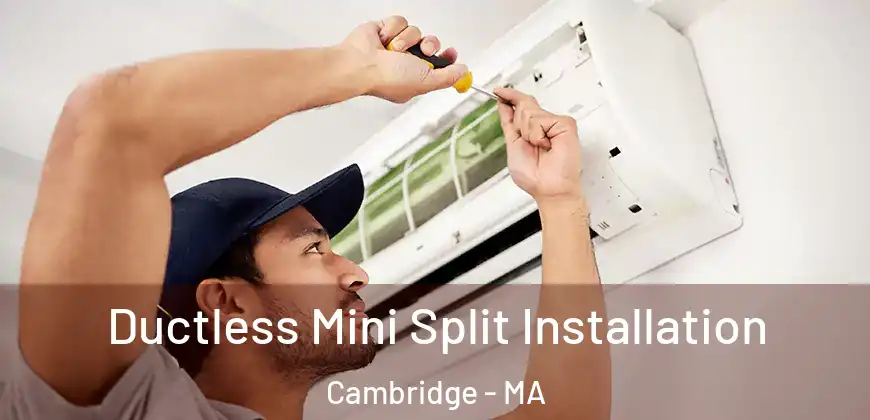  Ductless Mini Split Installation Cambridge - MA
