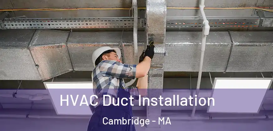 HVAC Duct Installation Cambridge - MA
