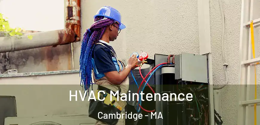  HVAC Maintenance Cambridge - MA